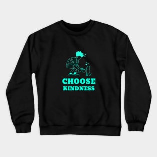 Choose Kindness Crewneck Sweatshirt